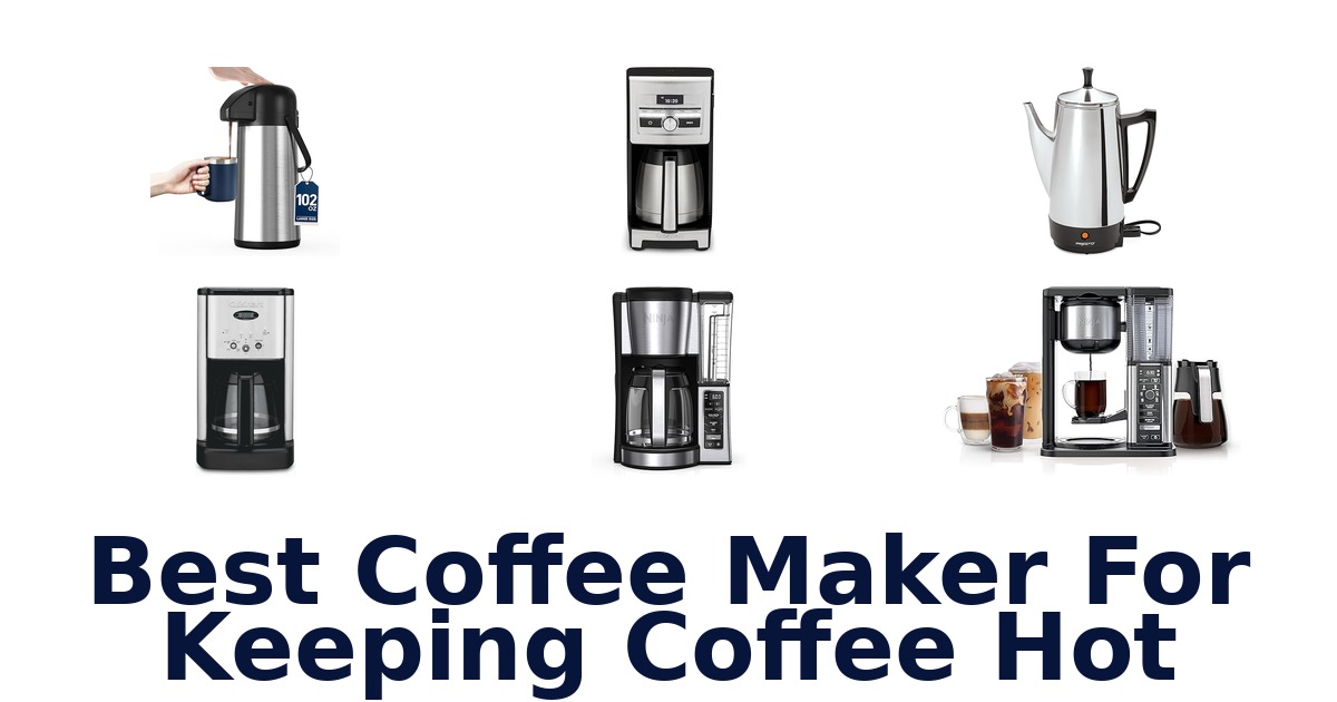 best coffee maker for keeping coffee hot