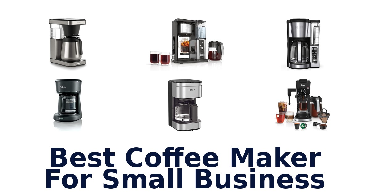 BEST Coffee Makers for Small Business: Top Picks!