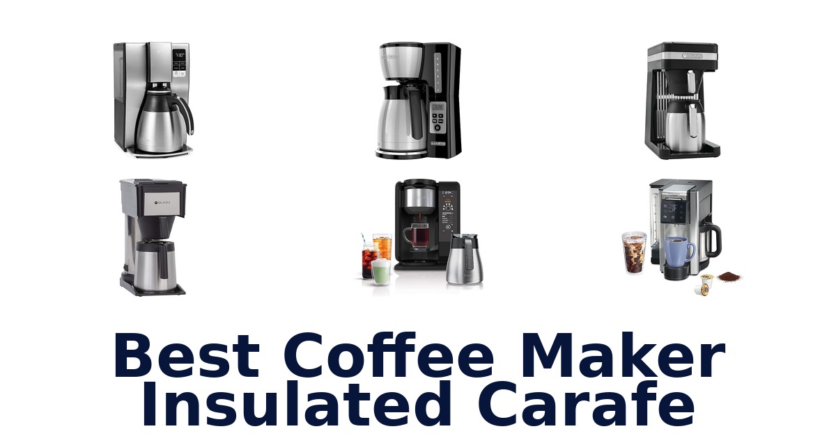 best coffee maker insulated carafe