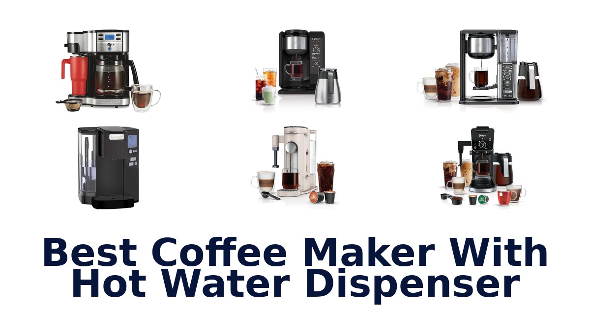 best coffee maker with hot water dispenser