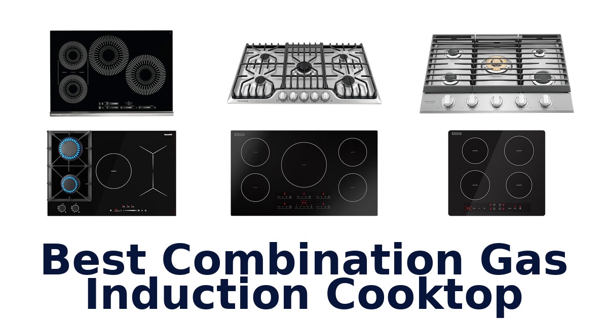 best combination gas induction cooktop