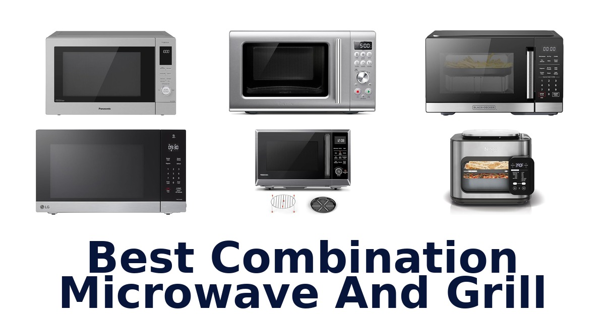 best combination microwave and grill