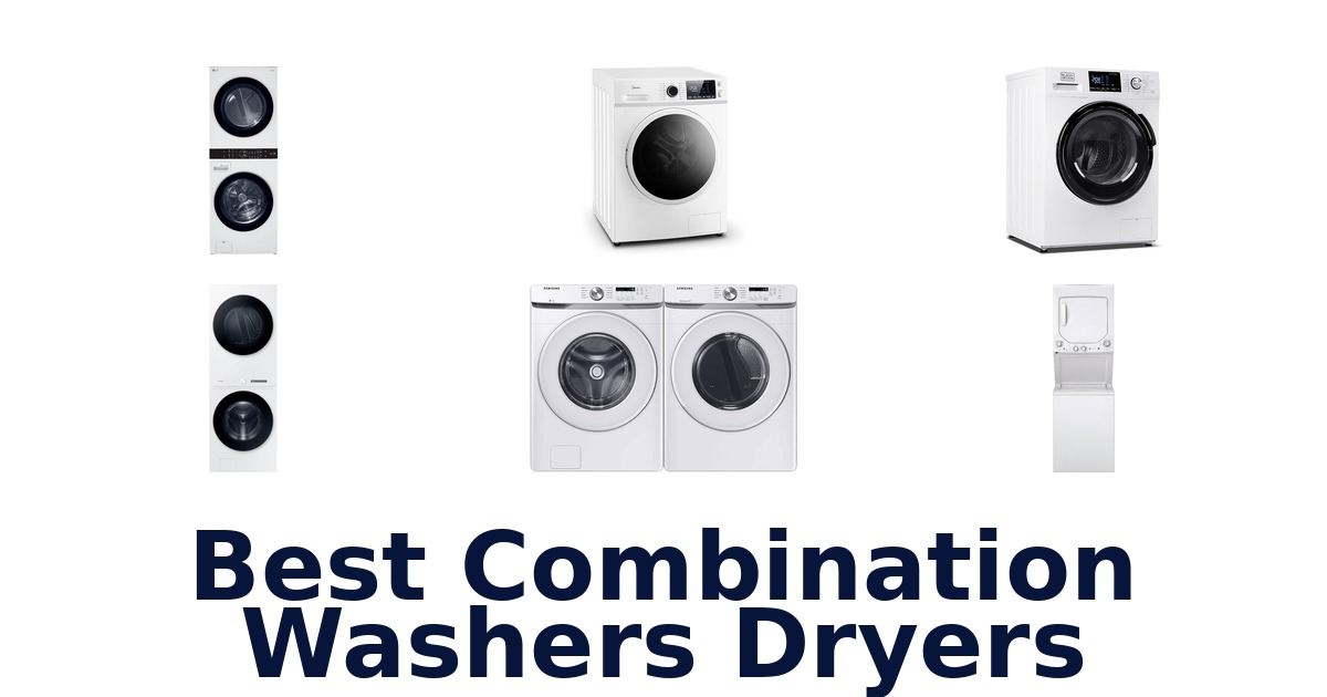 BEST Combination Washers Dryers: 10 Top Picks