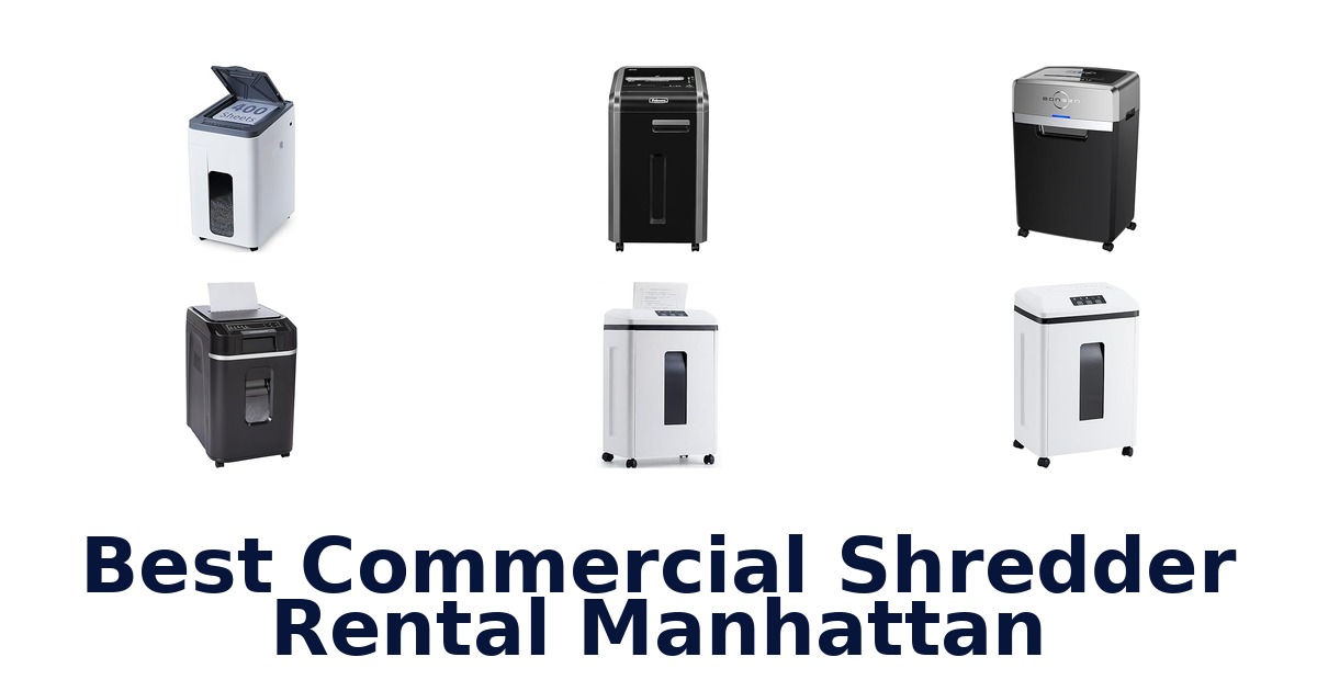 Best Commercial Shredder Rentals Manhattan: Top 10 Picks