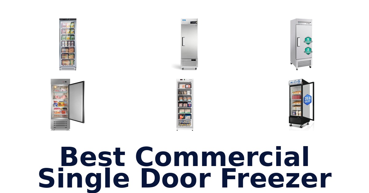 Best Commercial Single Door Freezers: Top 10 Picks 2026