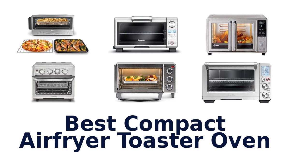 best compact airfryer toaster oven