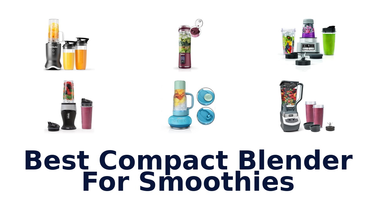 Best Compact Blenders for Smoothies: Top 10 Picks