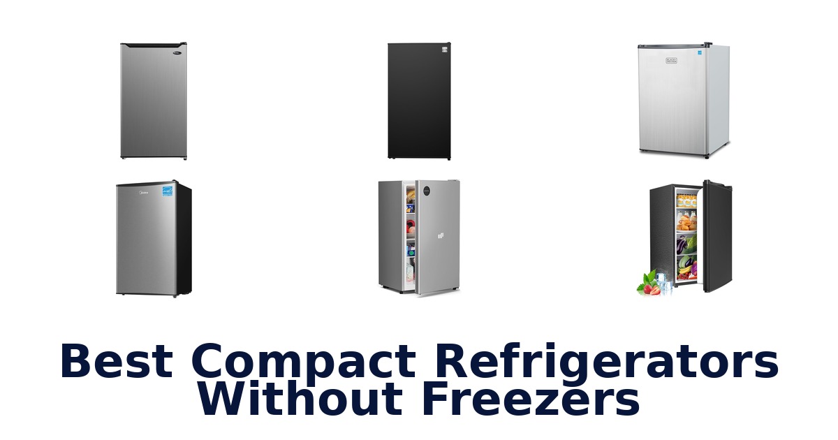 best compact refrigerators without freezers