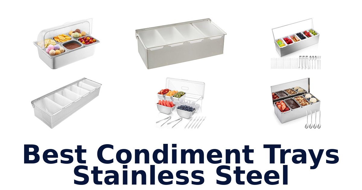 best condiment trays stainless steel