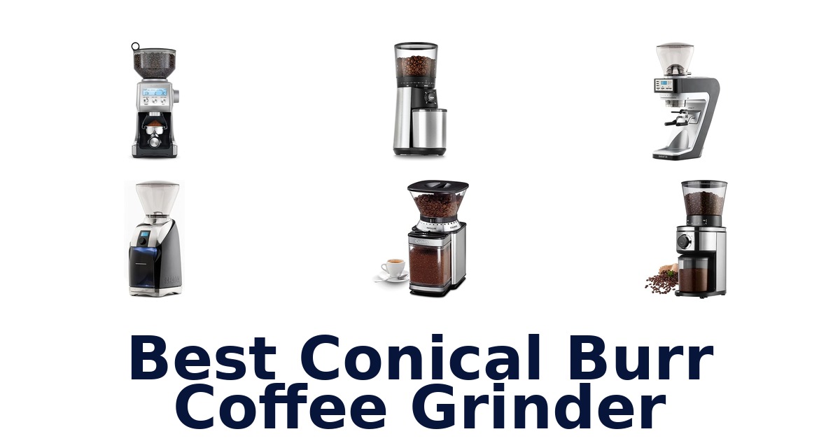 best conical burr coffee grinder
