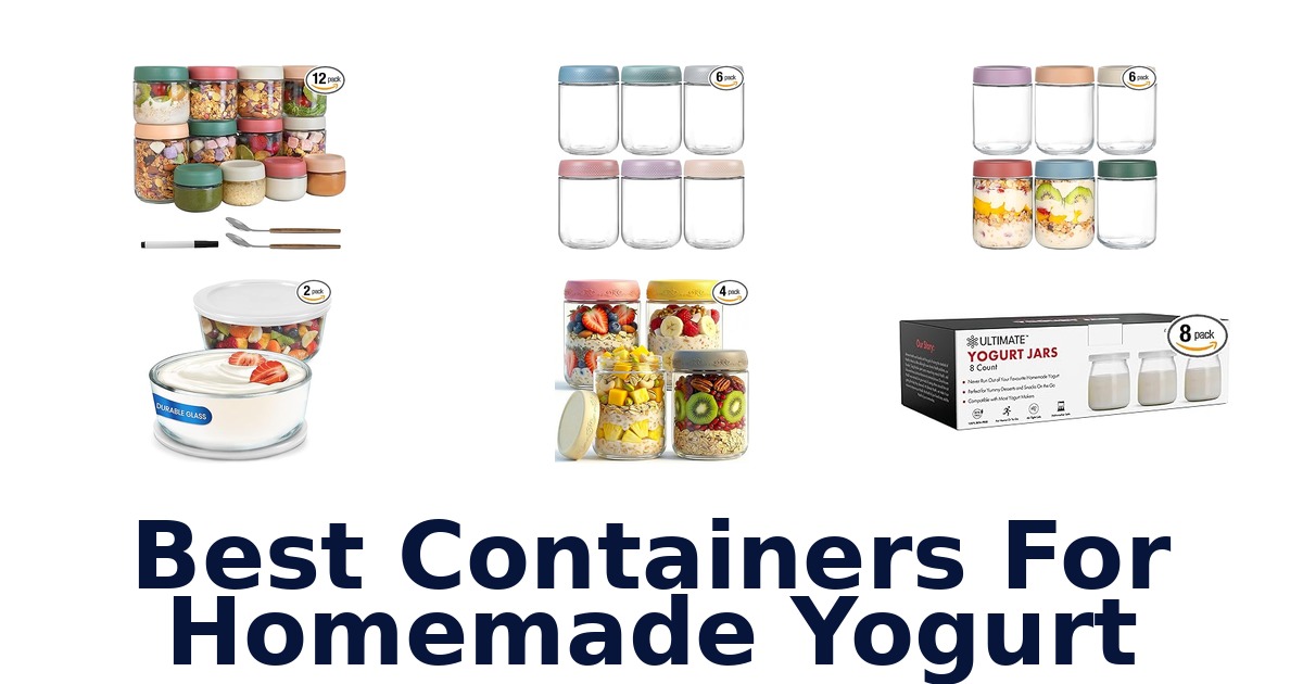 Best Containers for Homemade Yogurt: Top 10 Picks