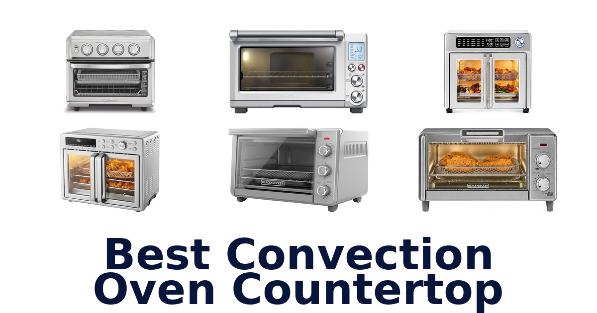 Best Convection Oven Countertop: Top 10 Picks