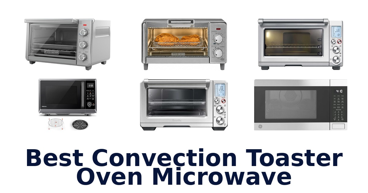 best convection toaster oven microwave