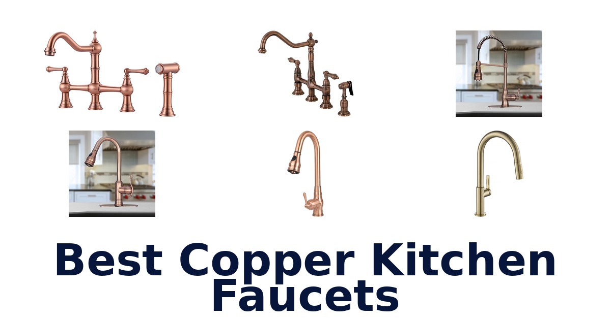 BEST Copper Kitchen Faucets: Top 10 Picks!