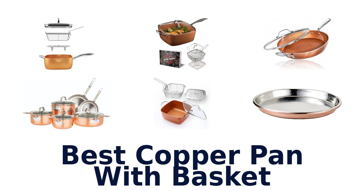 best copper pan with basket