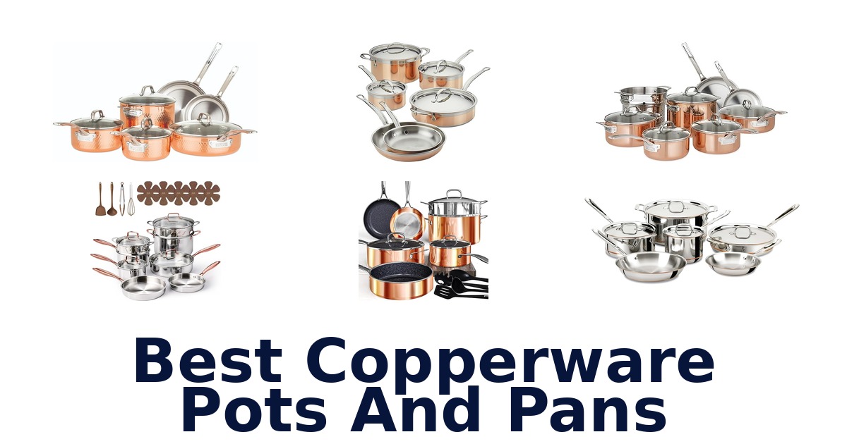 Best Copperware Pots & Pans: Top 10 Picks