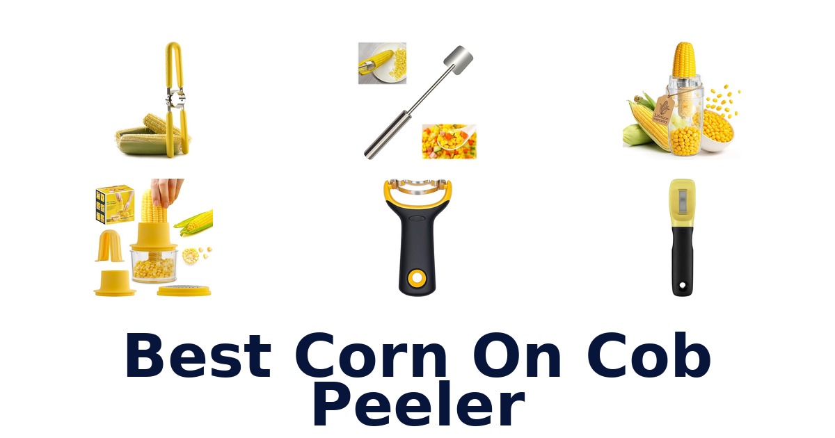 BEST Corn on Cob Peelers: Top 10 Picks for 2026