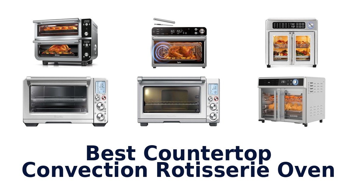 BEST Countertop Rotisserie Ovens: Top 10 Picks