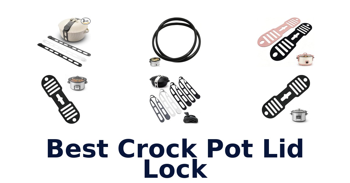 best crock pot lid lock