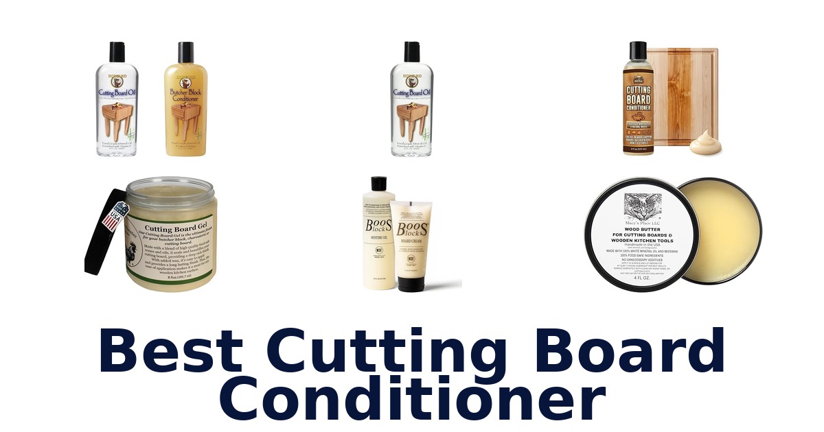 Best Cutting Board Conditioners: Top 10 Picks