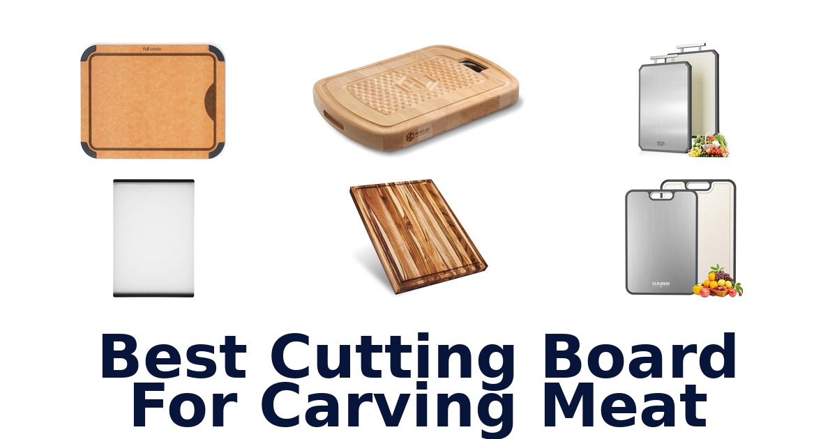 BEST Cutting Boards for Carving Meat