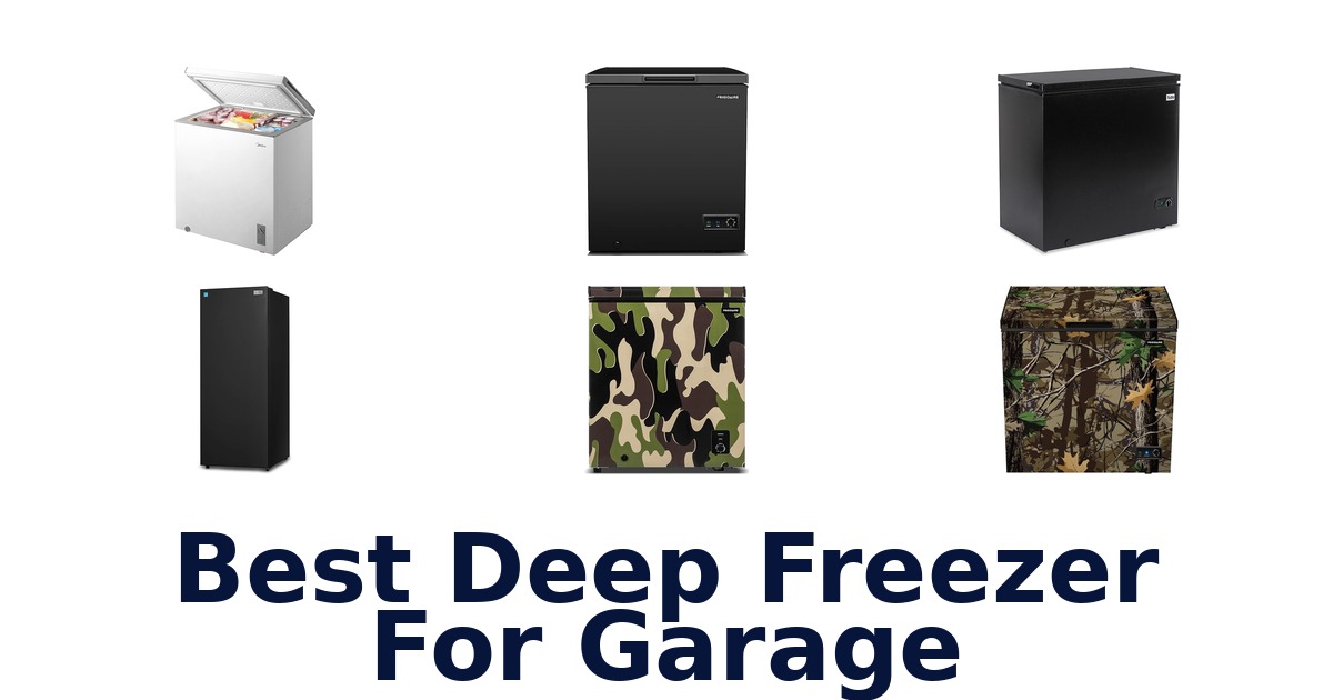 Best Deep Freezers for Garage: Top 10 Picks