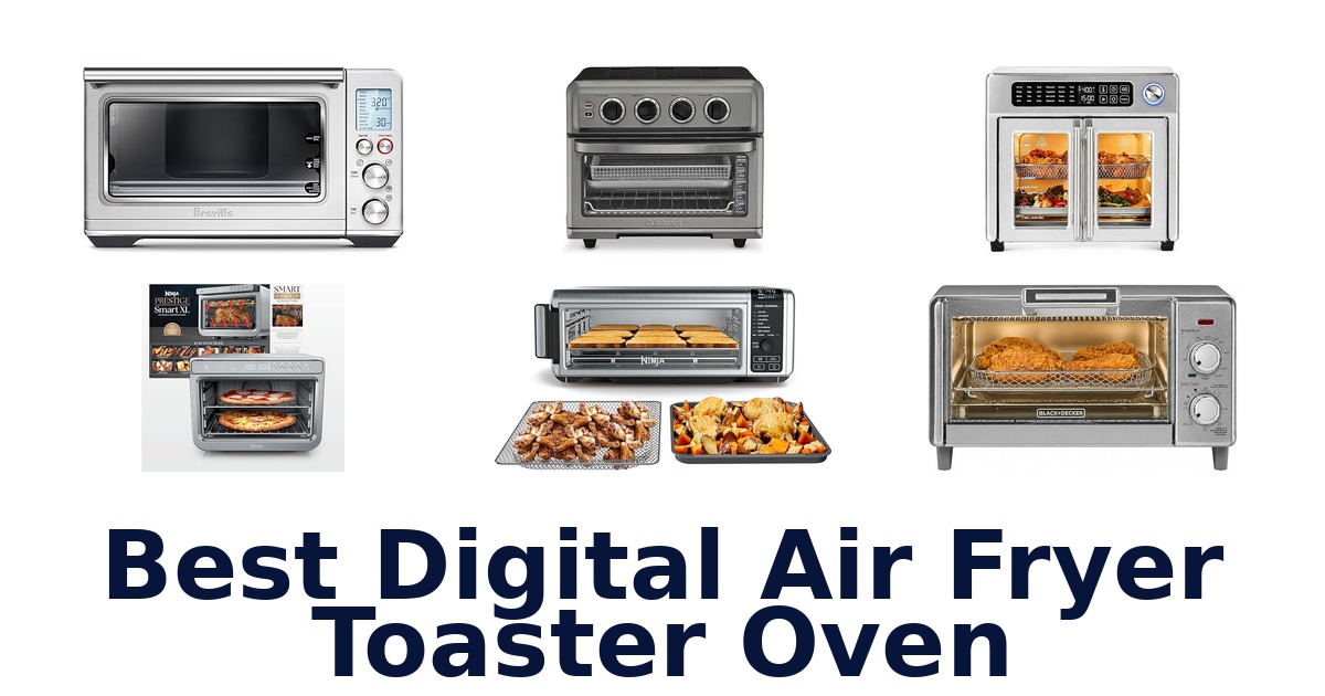 best digital air fryer toaster oven
