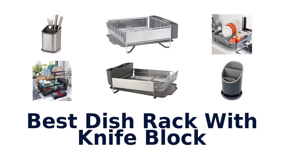 best dish rack with knife block