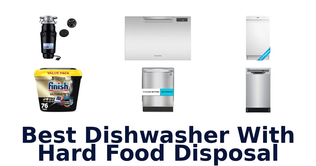 best dishwasher with hard food disposal