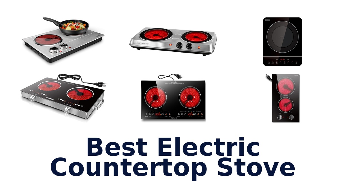 Best Electric Countertop Stoves: Top 10 Picks