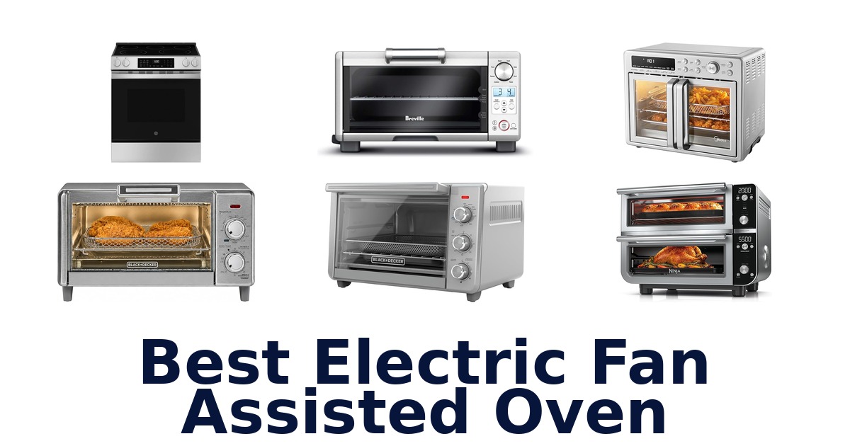 BEST Electric Fan Assisted Ovens: Top 10 Picks 2026