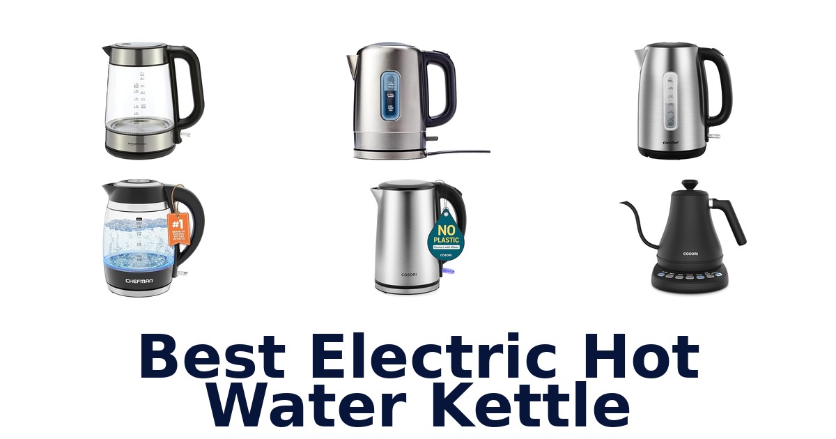 Best Electric Hot Water Kettles: Top 10 Picks!