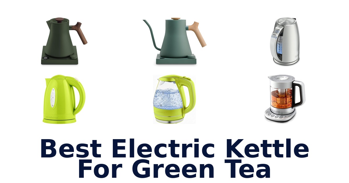 best electric kettle for green tea