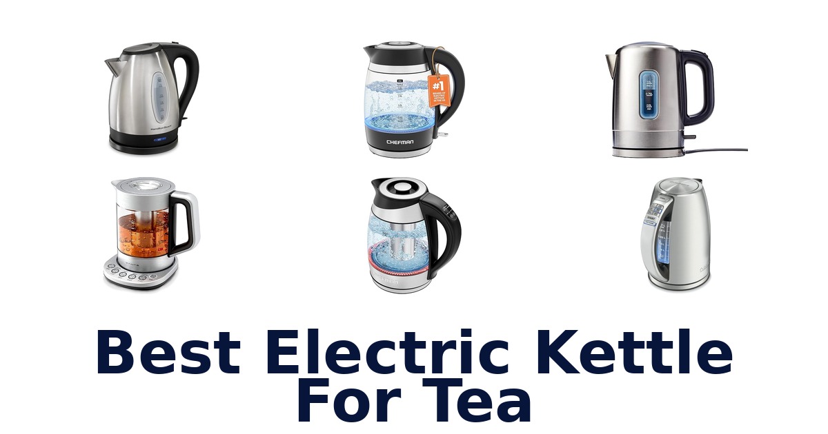 BEST Electric Kettles for Tea: Top 10 Picks Reviewed