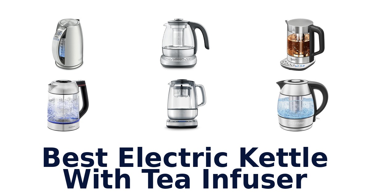 best electric kettle with tea infuser