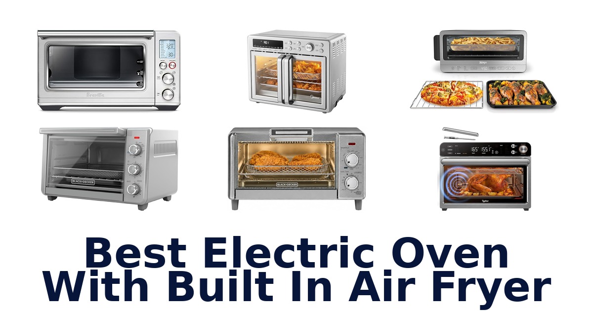 best electric oven with built in air fryer
