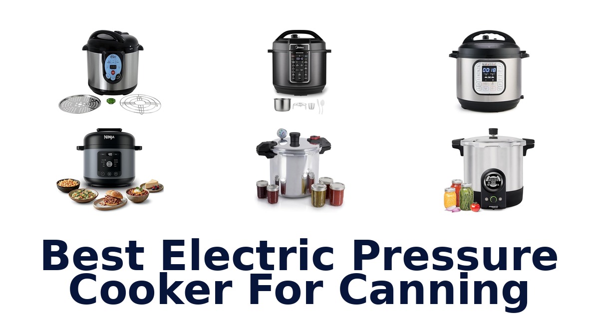 best electric pressure cooker for canning