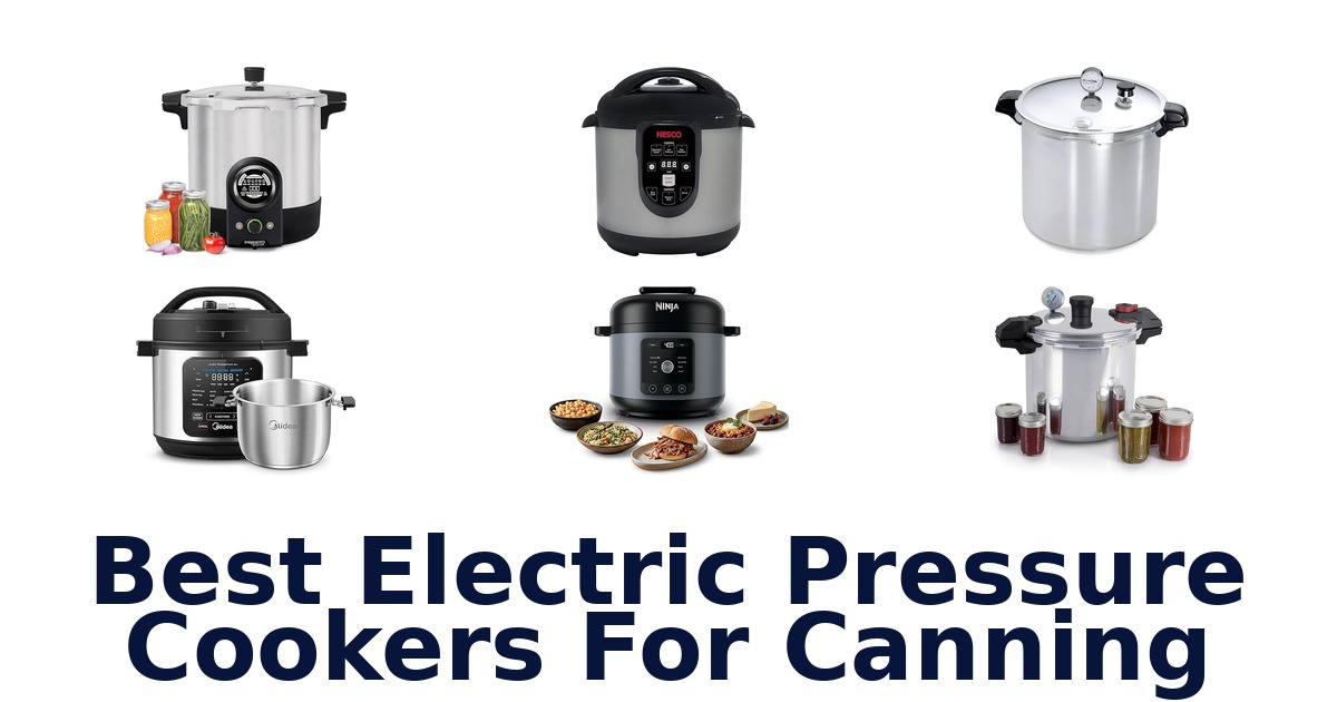 best electric pressure cookers for canning