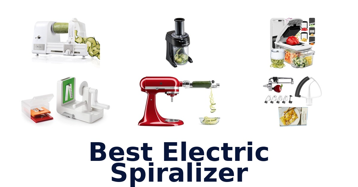 Best Electric Spiralizer: Top 10 Picks