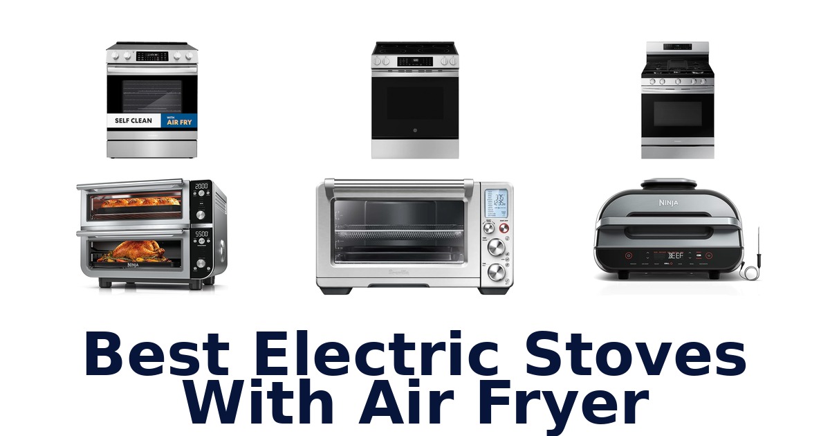 best electric stoves with air fryer