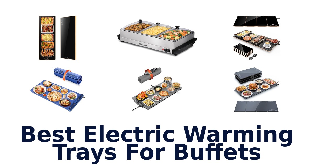 best electric warming trays for buffets