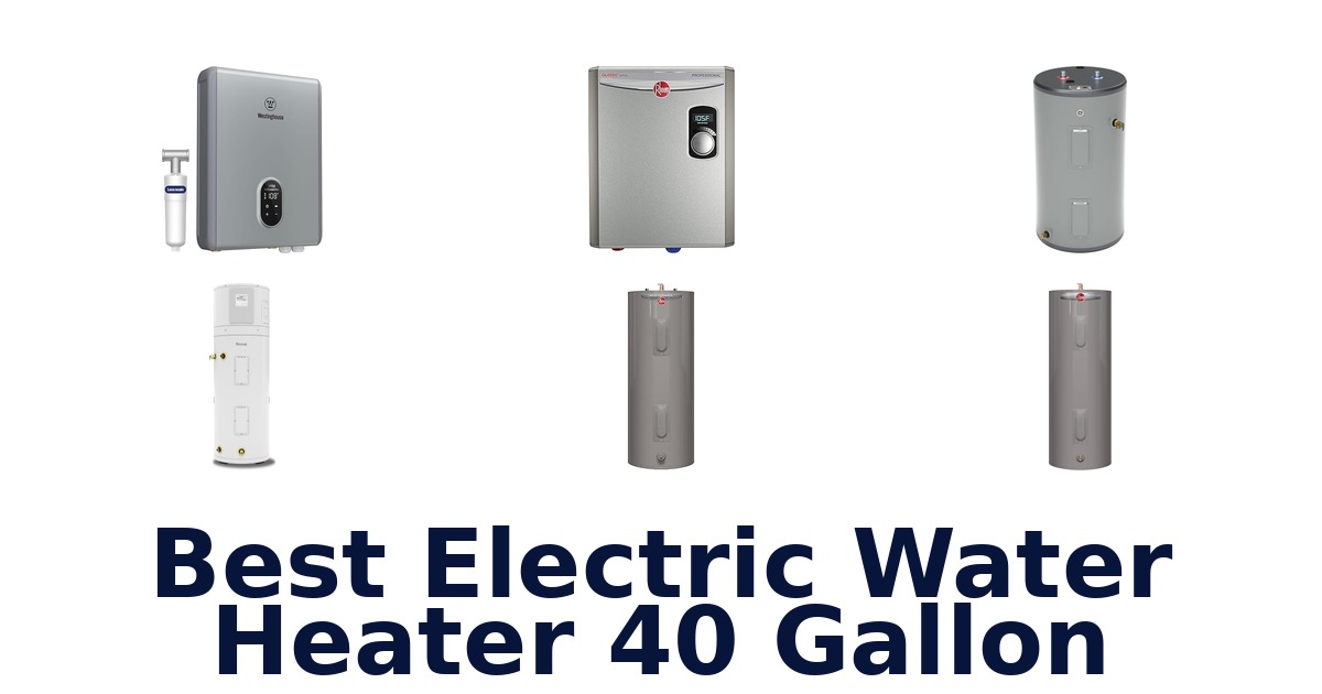 best electric water heater 40 gallon