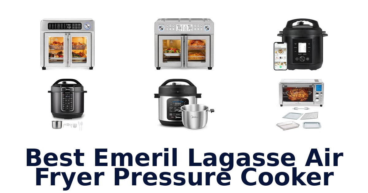 best emeril lagasse air fryer pressure cooker