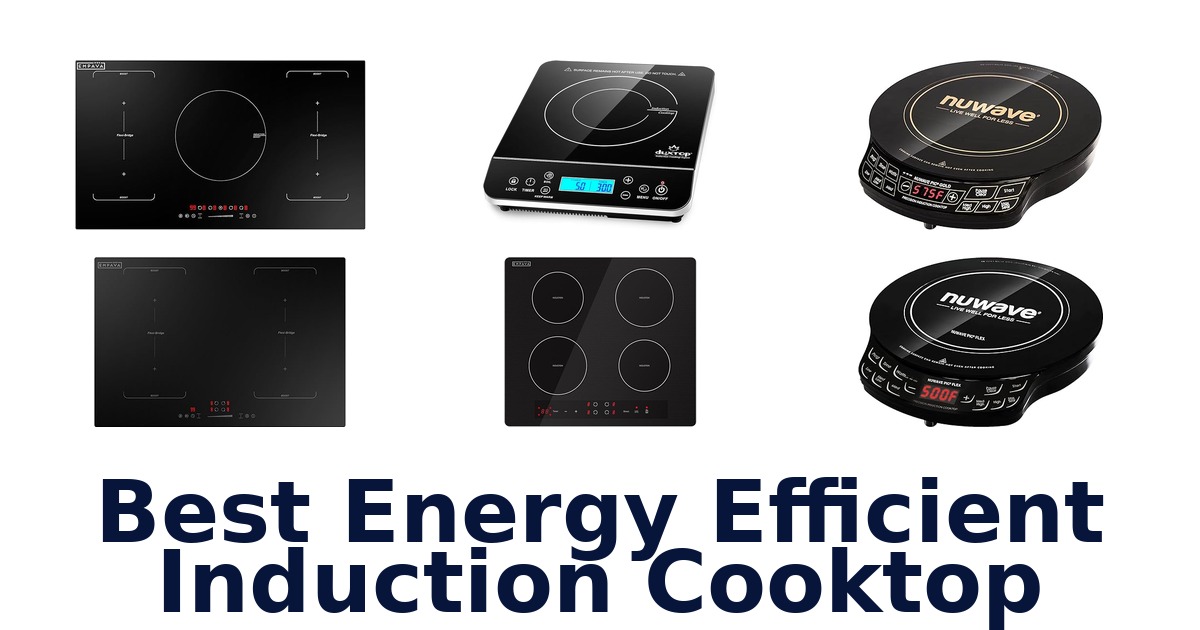 Best 10 Energy Efficient Induction Cooktops 2026