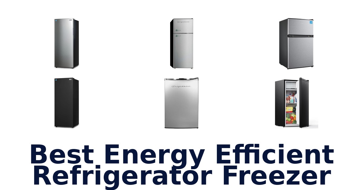 best energy efficient refrigerator freezer