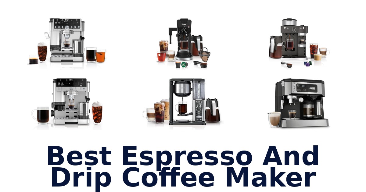 best espresso and drip coffee maker