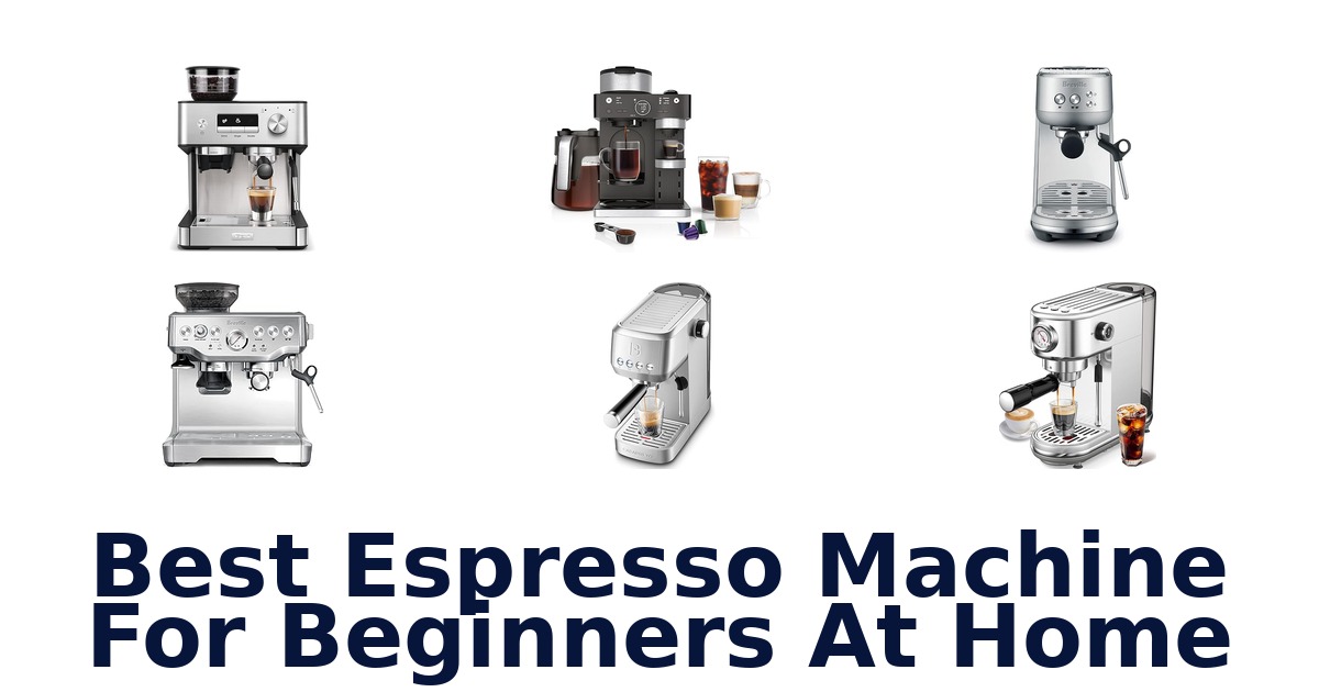 Best Espresso Machines For Beginners At Home (Top 10 Picks)