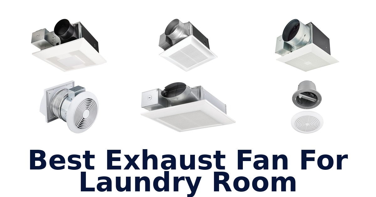 best exhaust fan for laundry room