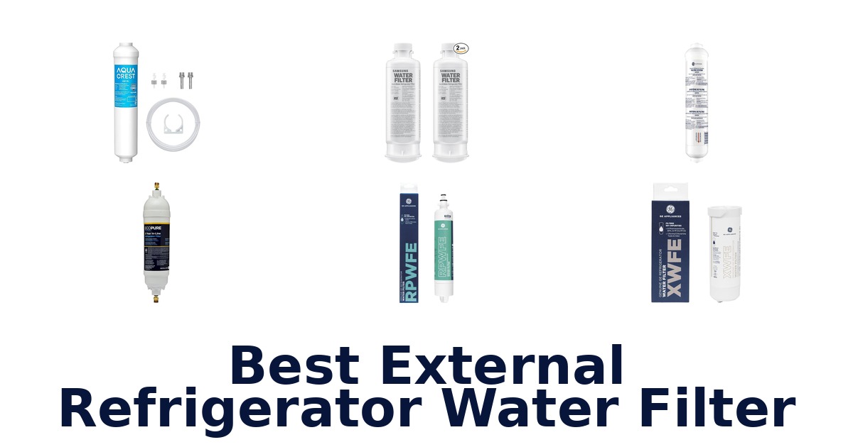 BEST External Refrigerator Water Filters: Top 10 Picks