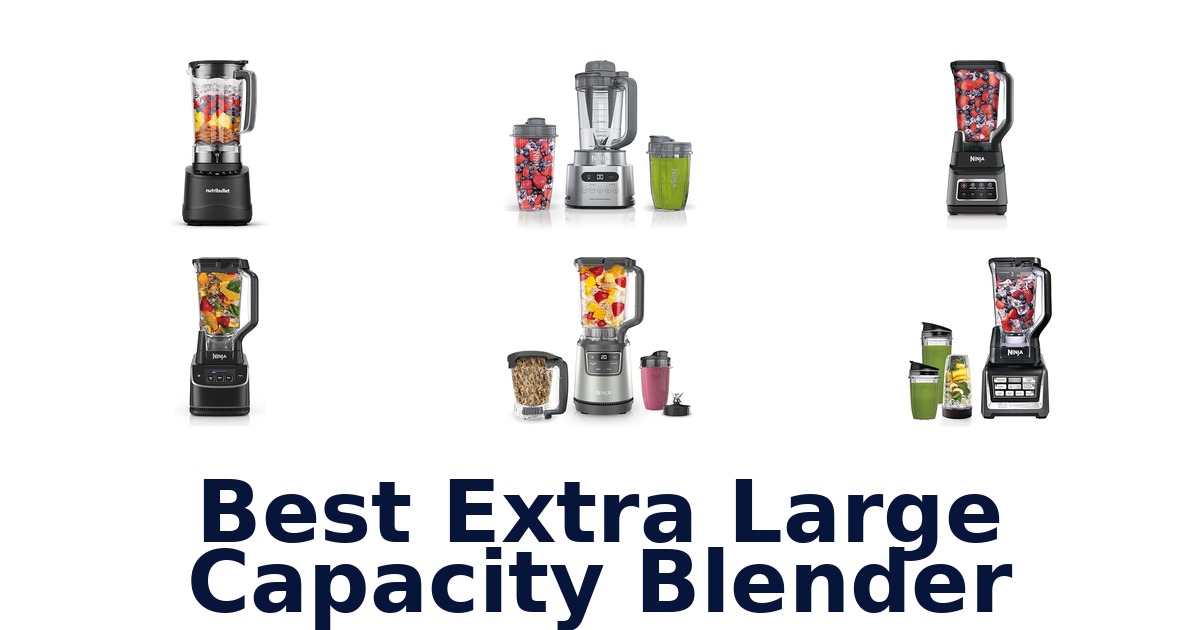 best extra large capacity blender